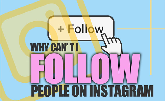 Why Can’t I Follow People on Instagram?