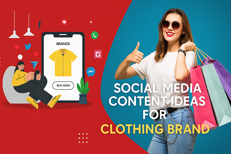 Social Media Content Ideas for Clothing Brand