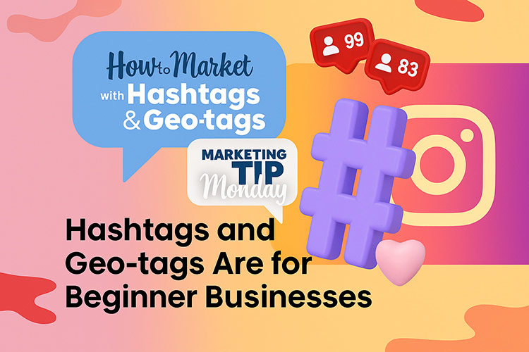 Hashtags and geo-tags for beginner businesses