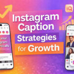 Instagram Caption Strategies for Growth