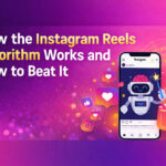 How the Instagram Reels Algorithm Works and How to Beat It