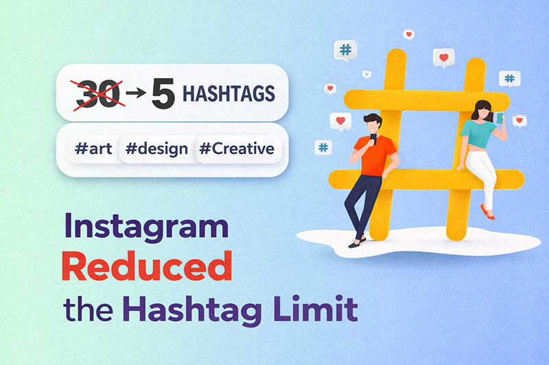 Instagram Reduced the Hashtag Limit